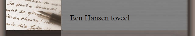 Een Hansen toveel