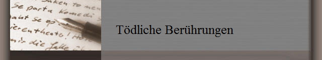 Tdliche Berhrungen